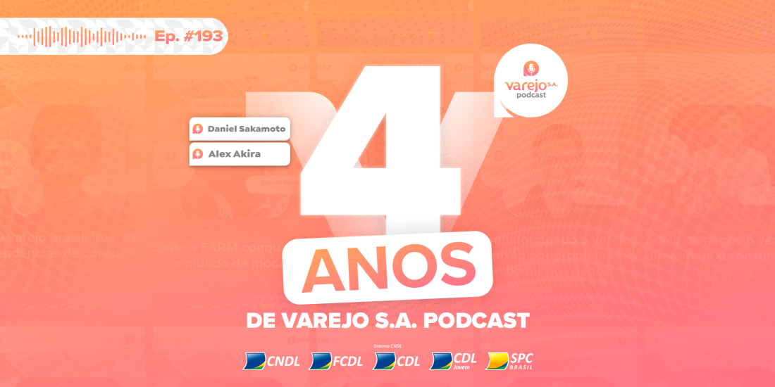 Varejo S.A. Podcast celebra 4 anos com episódio especial e relembra grandes momentos