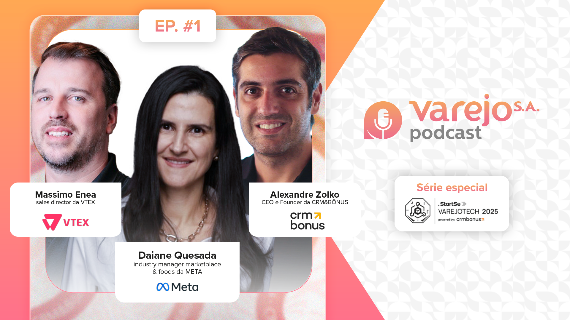 Especial VarejoTech 2025: Meta, CRM&Bônus e VTEX
