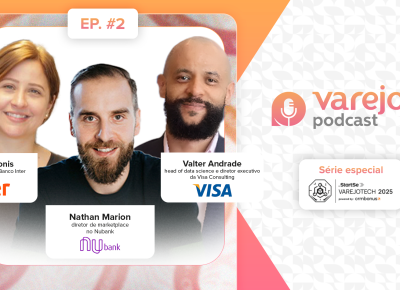 Especial VarejoTech 2025: Visa, Banco Inter e Nubank